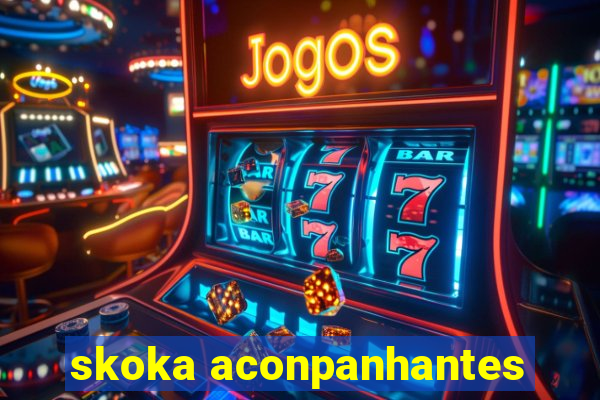 skoka aconpanhantes